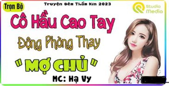 Cô Hầu Cao Tay Động Phòng Thay Mợ Chủ