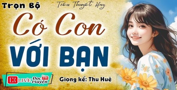 CÓ CON VỚI BẠN THÂN