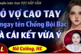 Cô Vợ Đẳng Cấp Trị Chồng Và Tiểu Tam